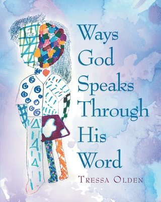 Tressa Olden - Ways God Speaks Through His Word, Häftad