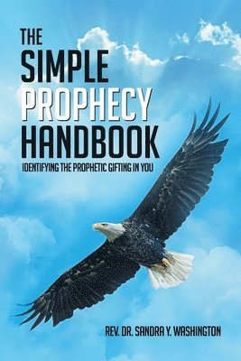 bokomslag The Simple Prophecy Handbook: Identifying the Prophetic Gifting in You