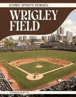Charlie Beattie - Wrigley Field, Inbunden