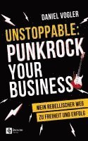 bokomslag Unstoppable: Punkrock your Business