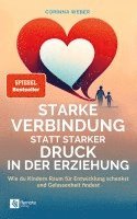 Corinna Weber - Starke Verbindung statt starker Druck in der Erziehung, Häftad