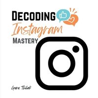 bokomslag Decoding Instagram Mastery