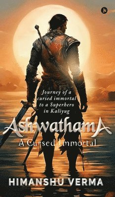 Himanshu Verma - Ashwathama, Inbunden