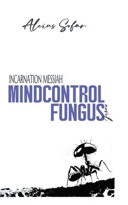 bokomslag Incarnation Messiah : Mind Control Fungus