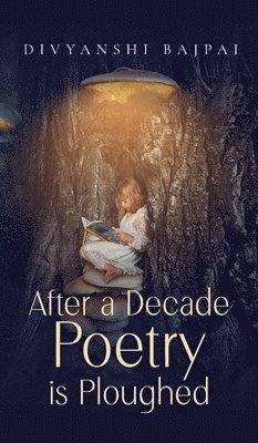 bokomslag After a decade poetry is ploughed