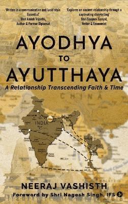 bokomslag Ayodhaya to Ayutthaya: A Relationship Transcending Faith and Time