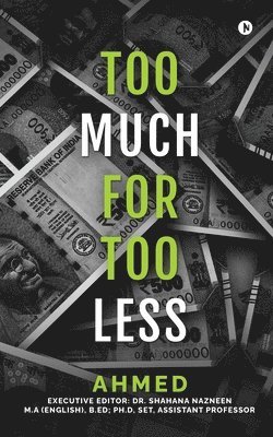 Too Much for Too Less 1