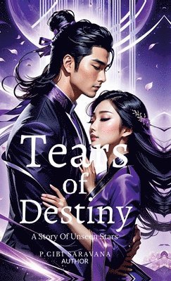 P Cibi Saravana, P.Cibi Saravana - Tears of Destiny, Inbunden