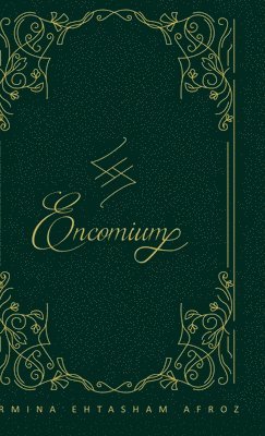 Ermina Afroz - Encomium, Inbunden