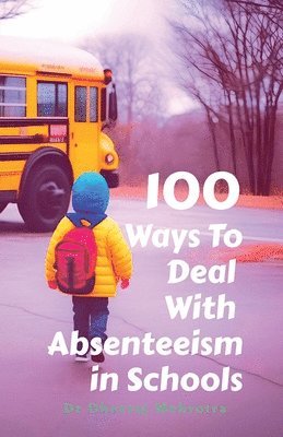 Dr Dheeraj Mehrotra - 100 Ways To Deal With Absenteeism in Schools, Häftad. Tillgänglighet: Lägg i varukorg