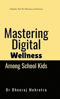 bokomslag Mastering Digital Wellbeing Among School Kids