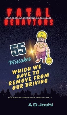 A D Joshi - Carry Yourself Cautiously on the roads - You are too precious, Inbunden