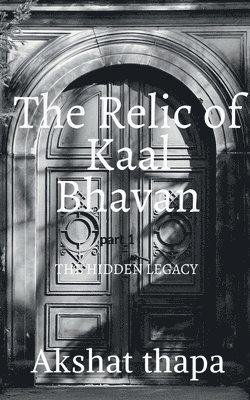 The relic of kaal bhavan 1