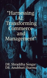 bokomslag 'Harnessing AI: Transforming Commerce and Management'