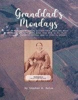 bokomslag Granddad's Monday: 94 More Stories for My Grandchildren about the Reiss Family and Farm which dates from 1838 in St. Clair County, Illino