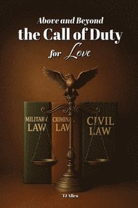 bokomslag Above and Beyond the Call of Duty for Love