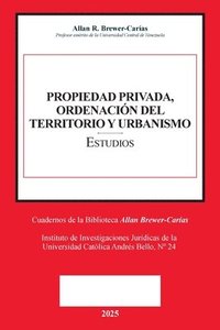 bokomslag PROPIEDAD PRIVADA, ORDENACIÓN DEL TERRITORIO Y URBANISMO (Prólogos de Caterina Balasso, Emilio J. Urbina Mendoza)