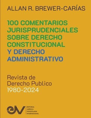 bokomslag 100 COMENTARIOS JURISPRUDENCIALES SOBRE DERECHO CONSTITUCIONAL Y DERECHO ADMINISTRATIVO. Revista de Derecho Publico 1980-2024