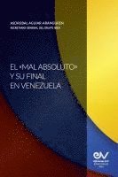 bokomslag El 'Mal Absoluto' Y Su Final En Venezuela