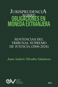 bokomslag JURISPRUDENCIA SOBRE OBLIGACIONES EN MONEDA EXTRANJERA. Sentencias del TRibunal Supremo de Justicia 2000-2024