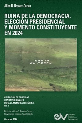 Allan Brewer-Carías, ALLAN BREWER-CARÍAS - Ruina de la Democracia, Elección Presidencial Y Momeno Constituyente En 2024, Häftad
