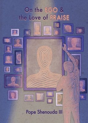 On the Ego & the Love of Praise