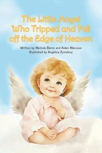 bokomslag Little Angel Who Tripped and Fell off the Edge of Heaven