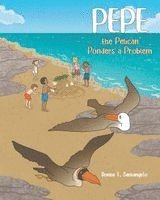 Pepe the Pelican Ponders a Problem: Book 2