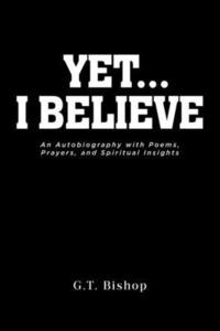 bokomslag Yet... I Believe