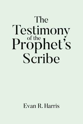 bokomslag Testimony of the Prophet's Scribe