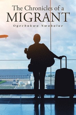 bokomslag Chronicles of a Migrant