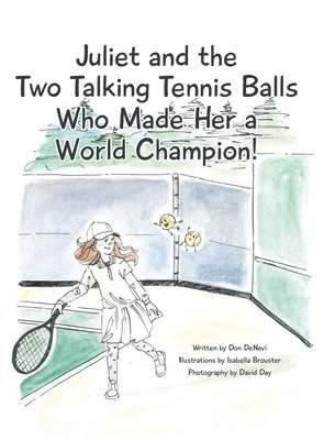 bokomslag Juliet and the Two Talking Tennis Balls Who Made Her a World Champion!