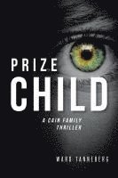 bokomslag Prize Child: A Cain Family Thriller