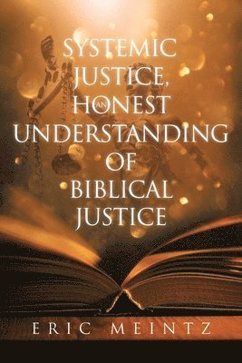 bokomslag Systemic Justice, an Honest Understanding of Biblical Justice