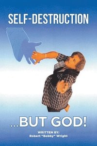 bokomslag Self-Destruction...But God!
