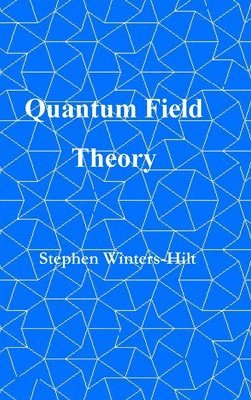 bokomslag Quantum Field Theory: Book 5 of Physics from Maximal Information Emanation