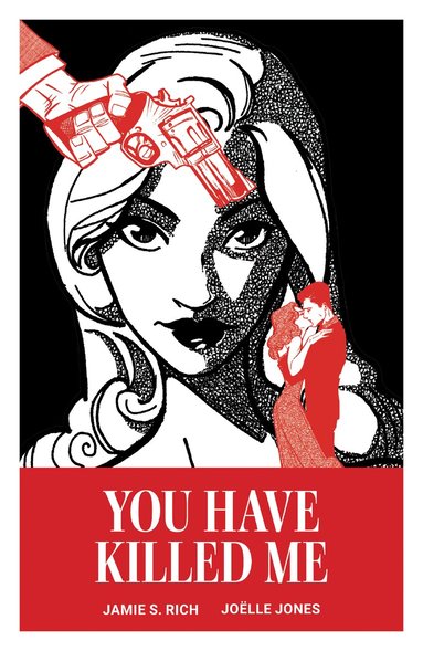 Jamie S. Rich, Joëlle Jones - You Have Killed Me, Inbunden