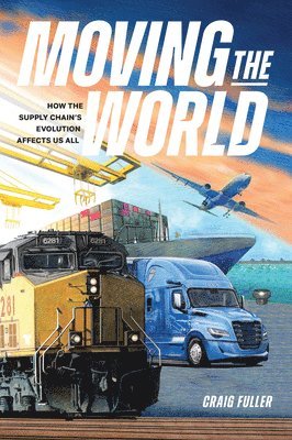 Moving the World: How the Supply Chain's Evolution Affects Us All