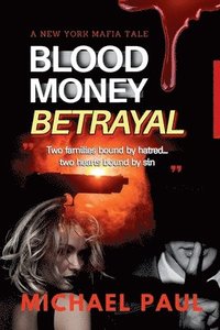 bokomslag Blood Money Betrayal: A New York Mafia Tale