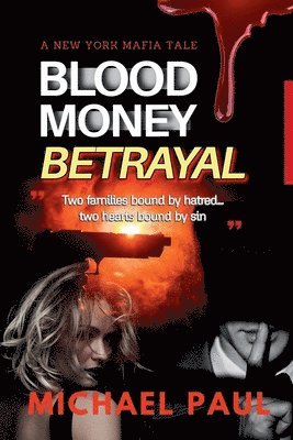 Blood Money Betrayal: A New York Mafia Tale 1