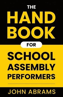 bokomslag The Handbook for School Assembly Performers