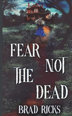 Fear Not the Dead 1