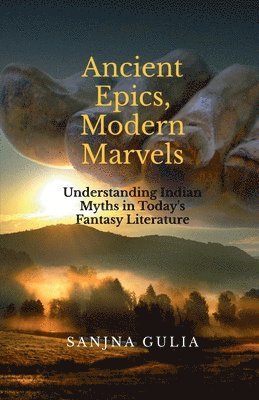 Ancient Epics, Modern Marvels 1