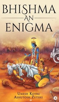 bokomslag Bhishma an Enigma