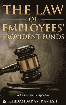 The Law of Employees' Provident Funds 1