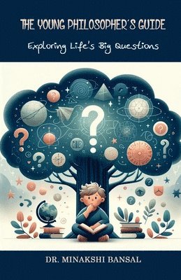 Dr Minakshi Bansal, Dr. Minakshi Bansal, Minakshi Bansal - Young Philosopher's Guide, Häftad