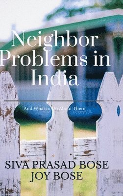 Siva Prasad Bose - Neighbor Problems in India, Inbunden