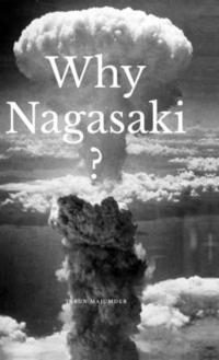 bokomslag Why Nagasaki?