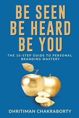 Dhritiman Chakraborty - Be Seen, Be Heard, Be You, Häftad