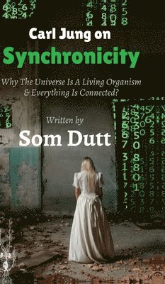 Som Dutt - Carl Jung on Synchronicity, Inbunden
